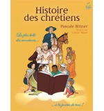 Histoire des chrétiens La plus belle des aventures… - Pascale Bittner