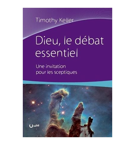 Dieu, le débat essentiel - Keller Timothy