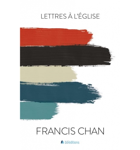 Lettres à l'Église - Francis Chan