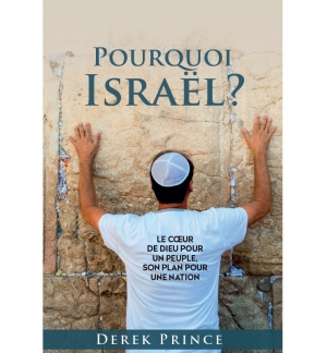 Pourquoi Israël? - Derek Prince