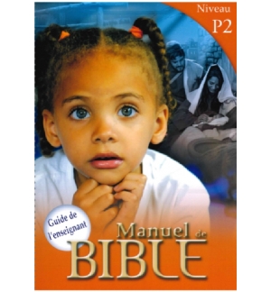 Manuel de Bible Guide de l'enseignant Niveau P2