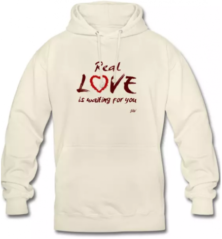 Sweat Shirt "Real love is waiting for you"