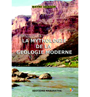 La mythologie de la geologie moderne - Wayne Jackson 
