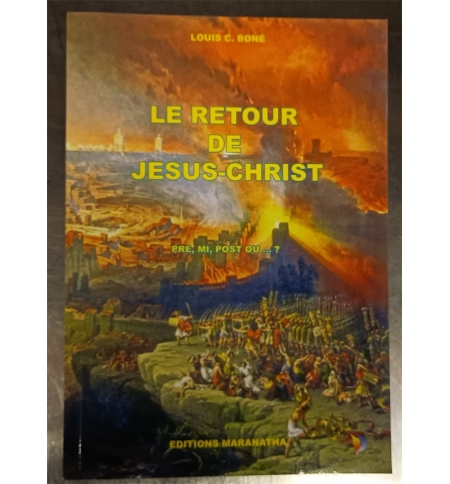 Le retour de Jésus-Christ - Louis C. Boné 