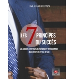 Les 7 principes du succès - William BROWN 
