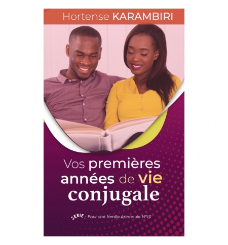 Vos premières années de vie conjugale - Hortense Karambiri