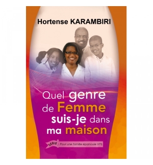 Quel genre de femme suis je dans ma maison - Hortense Karambiri