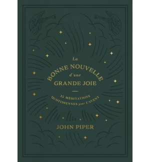 La Bonne Nouvelle d'une grande joie - John Piper