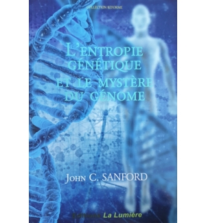 L'entropie génétique et le mystère du génome- John C. Sanford