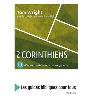 2 Corinthiens : 11 études à suivre seul ou en groupe - Nicholas Thomas Wright – 