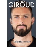 Toujours y croire - Olivier Giroud