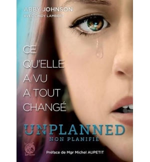 Unplanned, non planifié - Abby Johnson / Cindy Lambert
