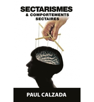 Sectarismes et comportements sectaires - Paul Calzada