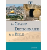 Le grand dictionnaire de la Bible  -Nouvelle édition - Collection OR (Ouvrages d