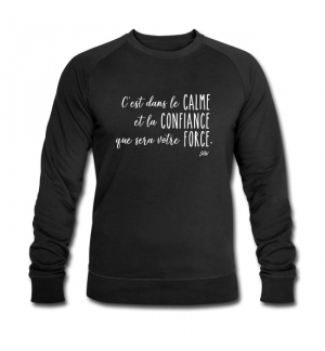 Sweat Shirt "c'est dans le calme et la confiance" noir