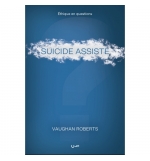 Suicide assisté - Vaughan Roberts