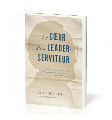Le Cœur d'un leader-serviteur - John C. Miller