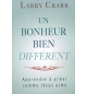 Un bonheur bien différent - Larry Crabb 