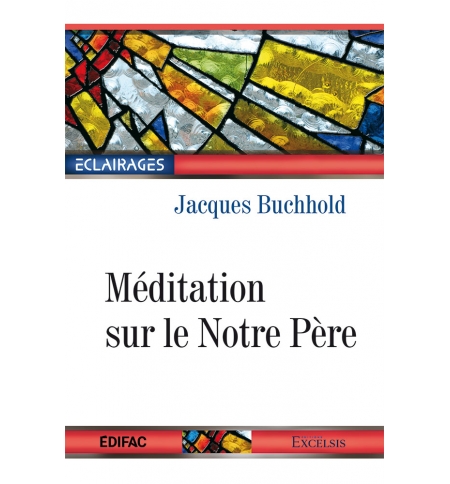 Méditation sur le Notre Père - Jacques Buchhold