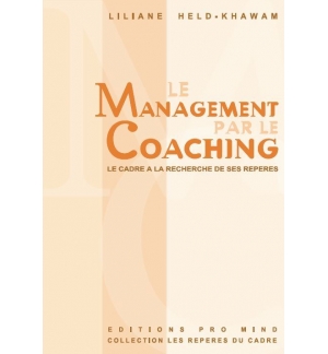Le management par le coaching - Liliane Held-Khawam