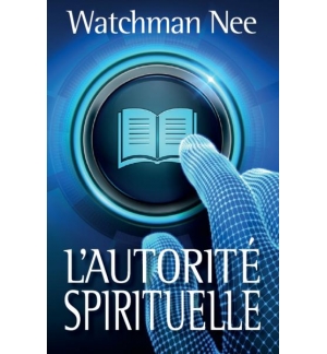 L'autorité spirituel - Watchman Nee