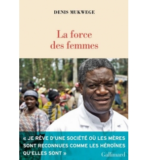 La force des femmes - Denis Mukuwege