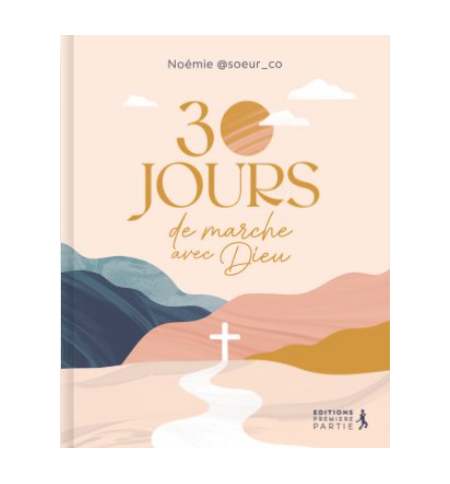 30 Jours de marche avec Dieu - Noémie Suzanne