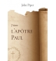 J'aime l'apôtre Paul - John Piper