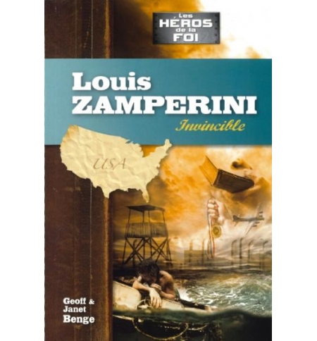 Louis Zamperini Invincible - Série Les héros de la foi