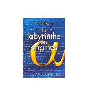 Le labyrinthe des origines - Alfred Kuen