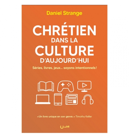 Chrétien dans la culture d’aujourd’hui - Daniel STRANGE