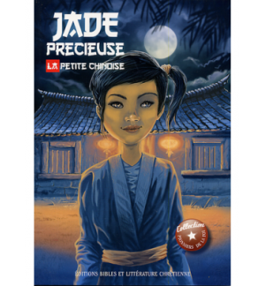Jade précieuse, la petite Chinoise ( A partir de 12 ans)