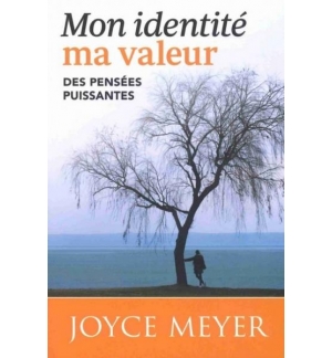 Mon identité ma valeur des pensées puissantes - Joyce Meyer