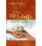 Une vie bénie - Robert Morris