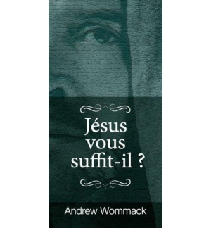 Jésus vous suffit-il ? - Andrew Wommack