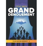 Grand dénouement Plus aucun endroit - tome 2) - Steve Smith ROMAN
