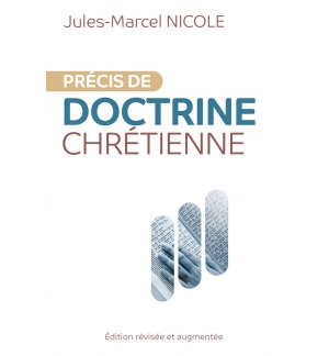 Précis de doctrine chrétienne Édition révisée et augmentée - Jules-Marcel Nicole