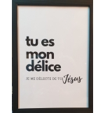 Tableaux citation "Tu es mon délice je me délecte de toi Jésus"