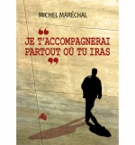 Je t'accompagnerai partout où tu iras - Michel Maréchal