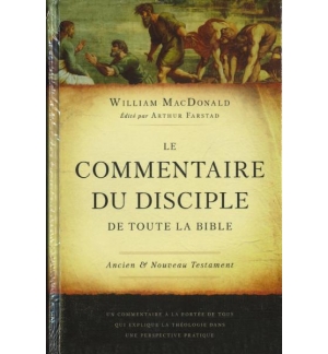 Le commentaire du disciple de toute la Bible - William Macdonald