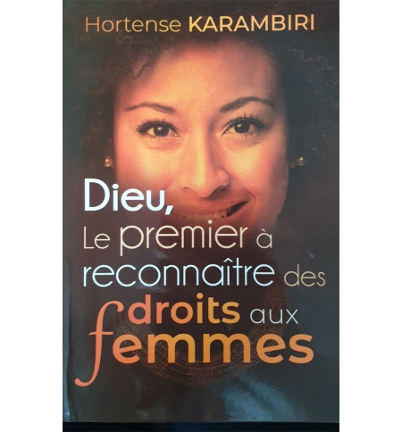 Dieu, le premier à reconnaître des droits aux femmes - Hortense Karambiri