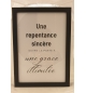 Tableaux citation "Une repentance sincère ouvre la porte à une grâce illimité"
