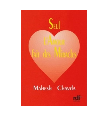Seul l'amour fait des miracles - Mahesh Chavda
