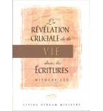 La révélation cruciale de la vie dans les Ecritures - Witness Lee