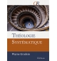 Théologie systématique. Deuxième édition révisée et augmentée - Wayne Grudem