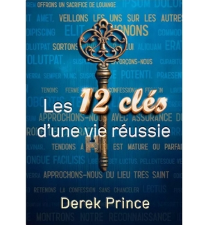 Les 12 clés d’une vie réussie - Derek Prince