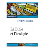 La Bible et l’écologie (2e édition révisée et augmentée)