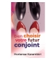 Bien choisir votre futur conjoint - Hortense Karambiri