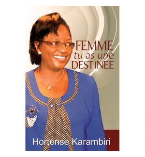 Femme tu as une destinée - Hortense Karambiri