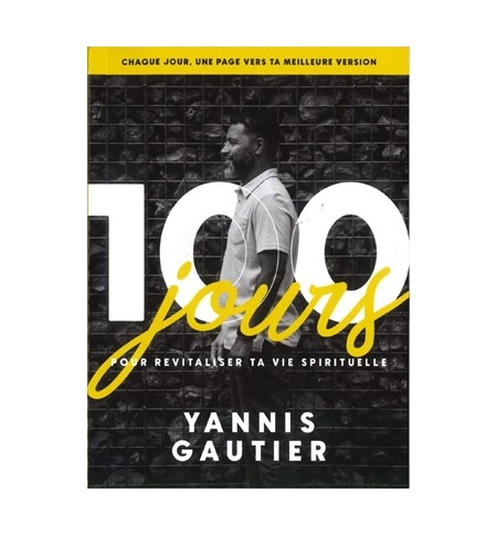 100 jours pour revitaliser ta vie spirituelle - Yannis Gautier
